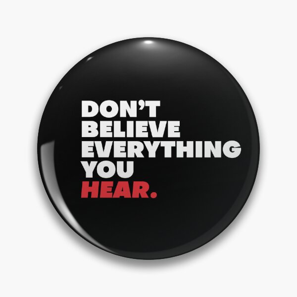 Item preview, Don't Believe Everything You Hear - Wisdom 2 designed and sold by Vector-Artist.