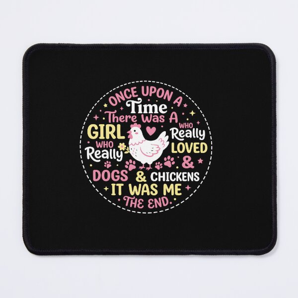 Item preview, Once Upon A Time There Was A Girl Who Really Loved Dogs & Chickens It Was Me The End Dog Chicken Lover designed and sold by PopStars1993.