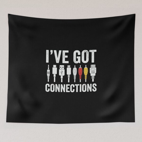 Item preview, I've Got Connections Technology Computer Engineer Geek designed and sold by PopStars1993.