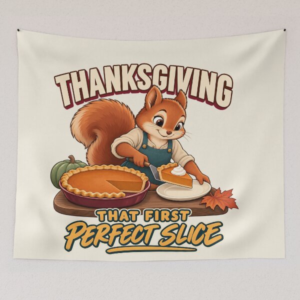 Item preview, That First Perfect Slice Thanksgiving Baking Squirrel designed and sold by MythicCotton.