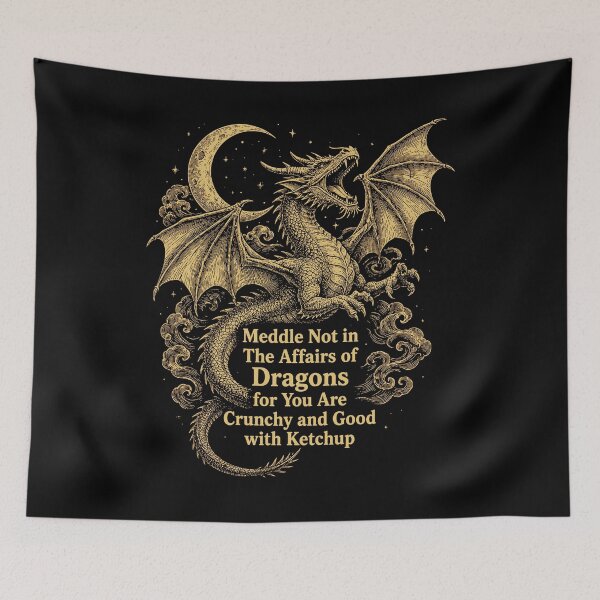 Item preview, Meddle in the Affairs of Dragons for You Are Crunchy and Good with Ketchup designed and sold by SIMPLY ART.
