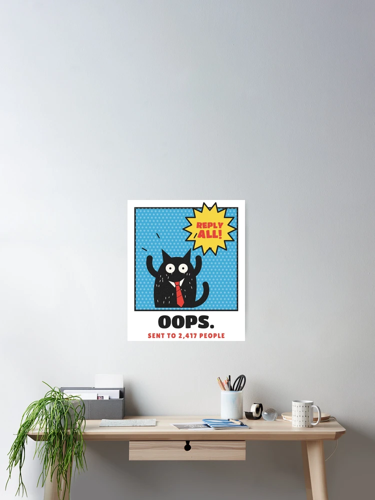 Thumbnail 2 von 3, Poster, Reply All Oops Pop Art Office Cat designt und verkauft von somebasic.