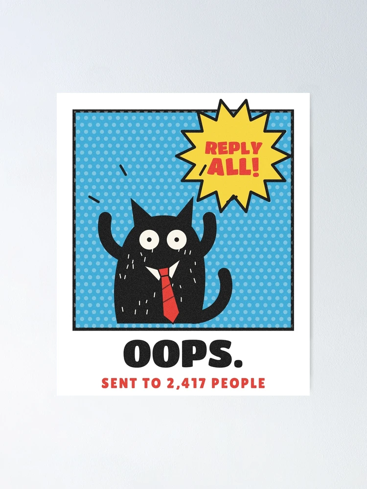 Thumbnail 1 von 3, Poster, Reply All Oops Pop Art Office Cat designt und verkauft von somebasic.