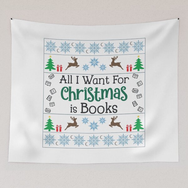 Item preview, All I Want for Christmas Is Books | Cozy Bookish Christmas designed and sold by Leslie Makes Stuff.