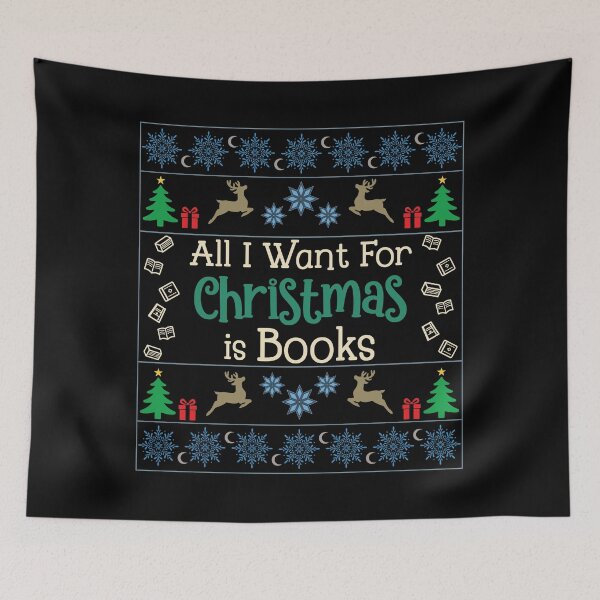 Item preview, Copy of All I Want for Christmas Is Books | Cozy Bookish Christmas designed and sold by Leslie Makes Stuff.