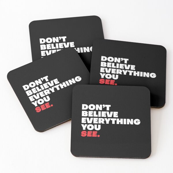 Item preview, Don't Believe Everything You See - Wisdom 2 designed and sold by Vector-Artist.