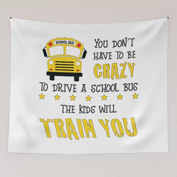 Item preview, Copy of Funny Bus Driver Quote – You Don’t Have to Be Crazy to Drive a School Bus designed and sold by Leslie Makes Stuff.