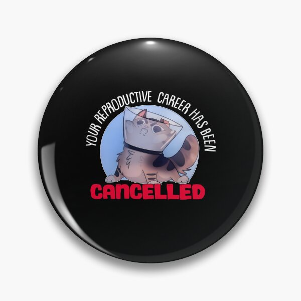 Item preview, Your Reproductive Career Has Been Cancelled designed and sold by The-Mut3d-Ghost.