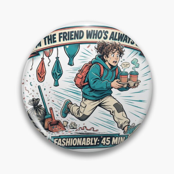 Artikelvorschau, I'm The Friend Who's Always Late Funny Gen Z T-Shirt entworfen und verkauft von Hearth & Hue.