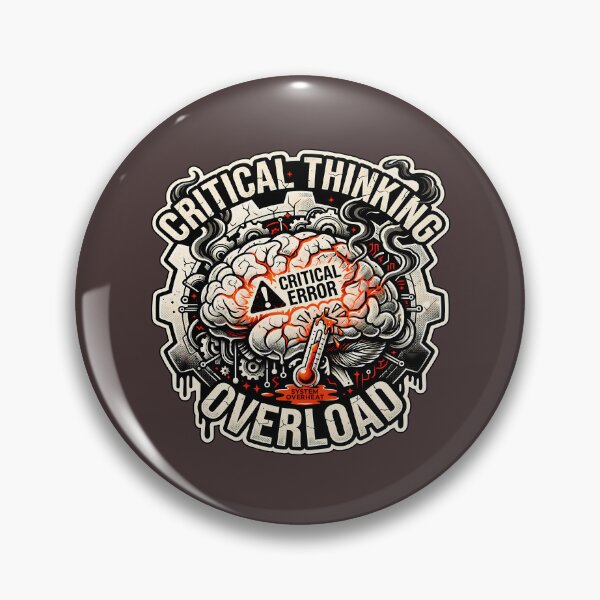Item preview, Critical Thinking Overload Sarcastic Meme Art designed and sold by RebelVibeX.