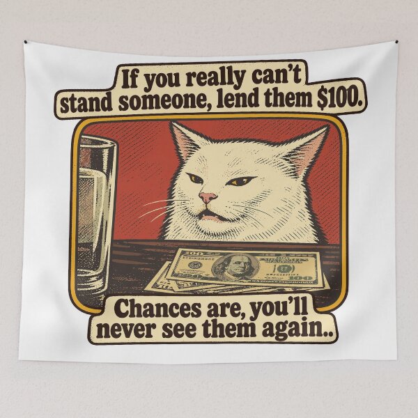 Item preview, Funny Cat Meme Lend Them $100 designed and sold by JOSUQART.