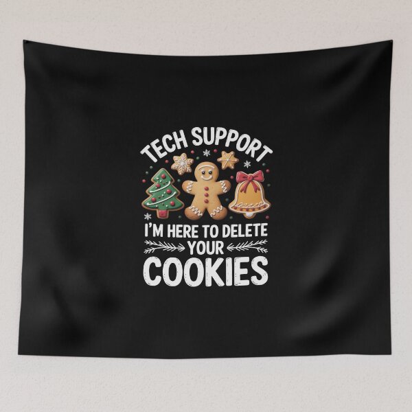 Item preview, TECH SUPPORT I’M HERE TO DELETE YOUR COOKIES designed and sold by jkrphoto.