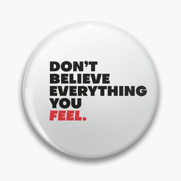 Item preview, Don't Believe Everything You Feel - Wisdom  designed and sold by Vector-Artist.
