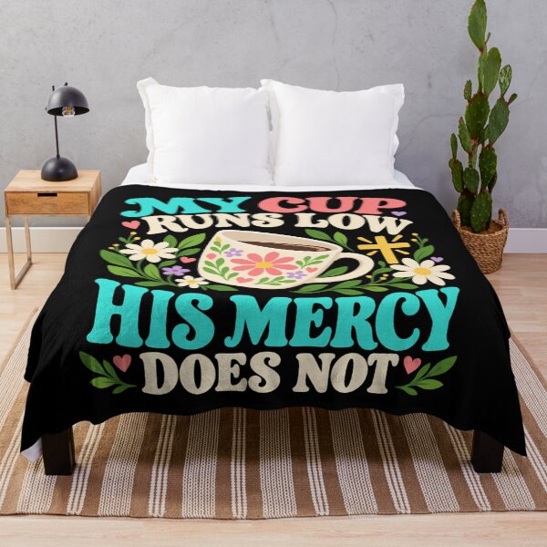 Item preview, My Cup Runs Low His Mercy Does Not Christian designed and sold by ShirTomDesigns.