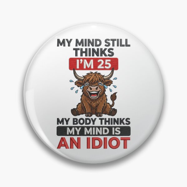 Item preview, My Mind Still Thinks I'm 25 Funny Highland Cow Aging Humor Embroidery designed and sold by raedattia.