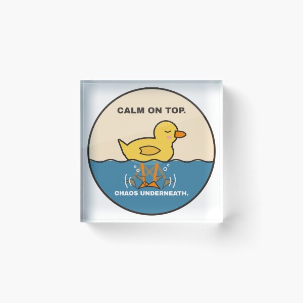 Item preview, Calm on Top Chaos Underneath Funny Duck designed and sold by therealgood1.