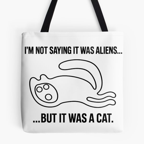 Item preview, I'm Not Saying It Was Aliens... But It Was a Cat | Nazca Lines Geoglyph Meme designed and sold by X-FILES ATTIRE.