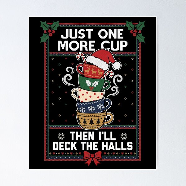 Item preview, Just One More Cup Christmas Coffee Humor designed and sold by dudelinart.