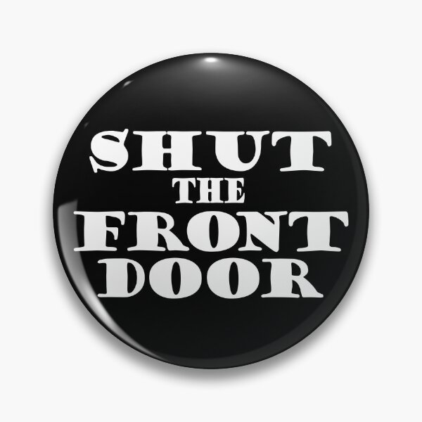 Item preview, Shut the Front Door Funny Saying designed and sold by HotHibiscus.