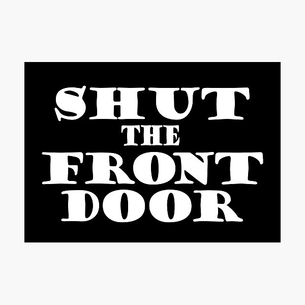 Item preview, Shut the Front Door Funny Saying designed and sold by HotHibiscus.
