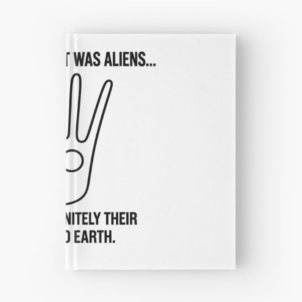 Item preview, I'm Not Saying It Was Aliens... But That's Definitely Their Reaction to Earth designed and sold by X-FILES ATTIRE.