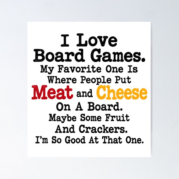 Item preview, I Love Board Games Funny Meat and Cheese Dark Humor designed and sold by Rtcraftani.