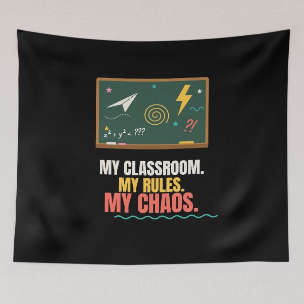Item preview, My Classroom My Rules My Chaos Funny Teacher designed and sold by The Cozy Design Studio.