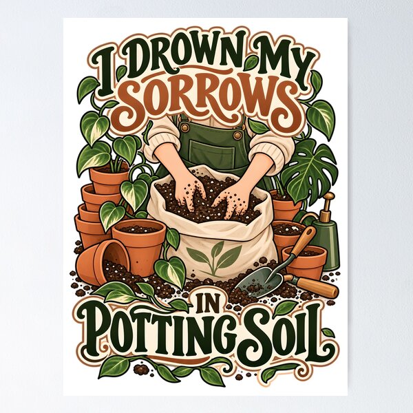 Item preview, I Drown My Sorrows In Potting Soil  designed and sold by Win Hardy.