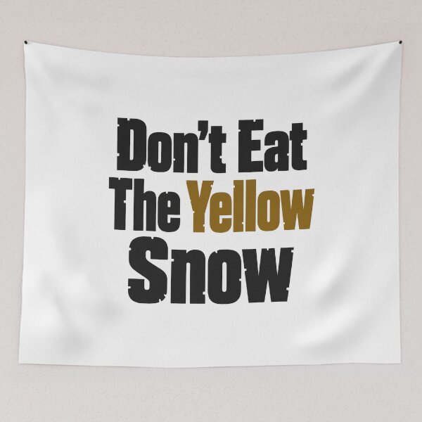 Item preview, Don't Eat The Yellow Snow for Frank Zappa Fans designed and sold by OnlyCoolVibes.