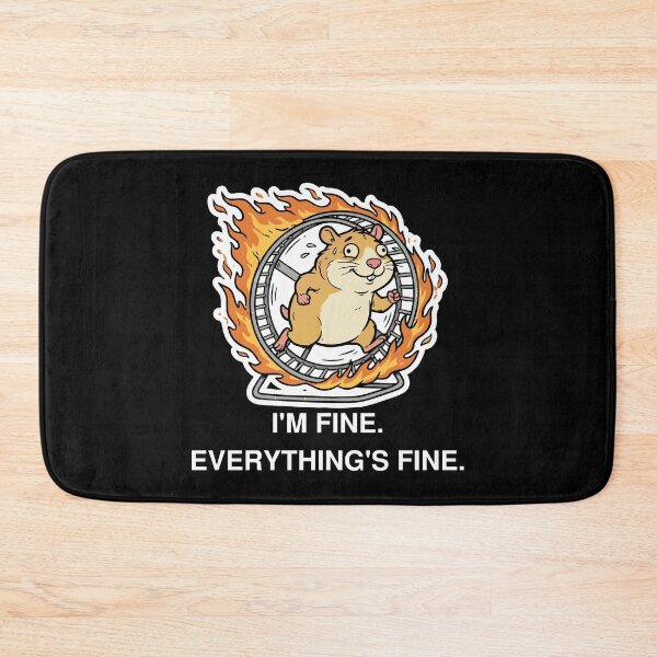 Item preview, I'm Fine Everything's Fine Hamster on Fire Funny Burnout Meme designed and sold by Imagequest.
