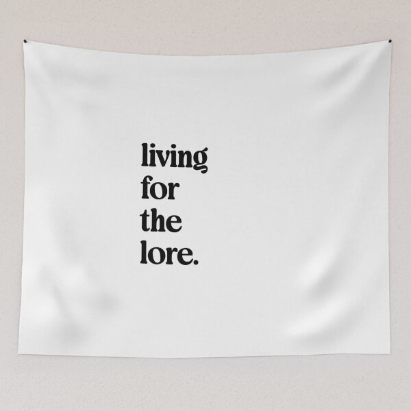 Item preview, Living For The Lore designed and sold by PopOffStudio.