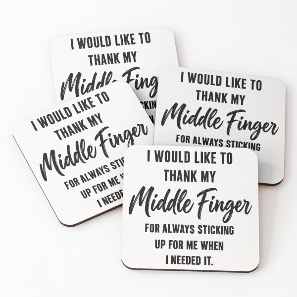 Item preview, I Would Like To Thank My Middle Finger For Always Sticking Up For Me Funny Quote designed and sold by CozyCubs-Art.