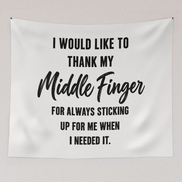 Item preview, I Would Like To Thank My Middle Finger For Always Sticking Up For Me Funny Quote designed and sold by CozyCubs-Art.