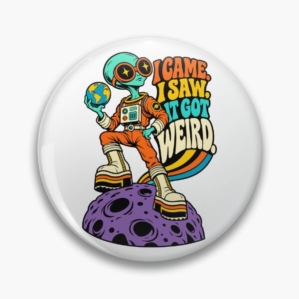 Item preview, I Came I Saw It Got Weird Alien designed and sold by Weasel Graphix.