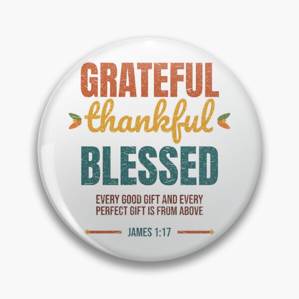 Item preview, Grateful Thankful Blessed James 1:17 Every Good Gift Christian designed and sold by ebocraft.