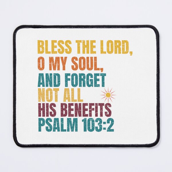 Item preview, Bless the Lord O My Soul Forget Not All His Benefits Psalm 103:2 designed and sold by ebocraft.