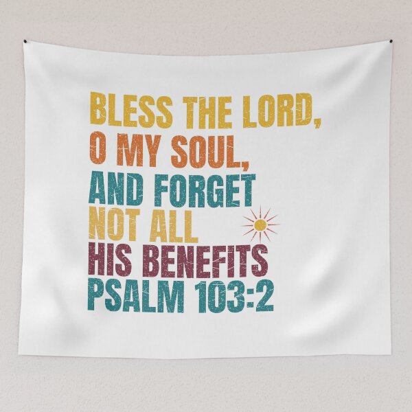 Item preview, Bless the Lord O My Soul Forget Not All His Benefits Psalm 103:2 designed and sold by ebocraft.