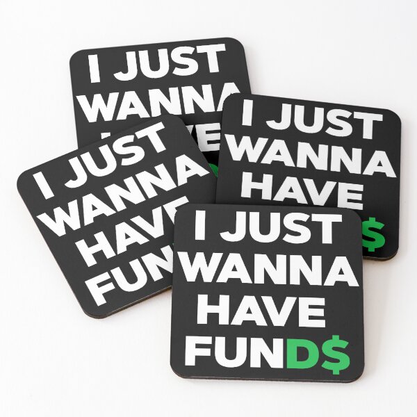 Item preview, I Just Wanna Have Funds designed and sold by kolshi-shop.
