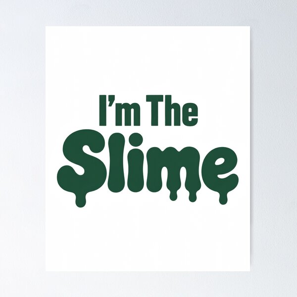 Item preview, I'm The Slime designed and sold by OnlyCoolVibes.