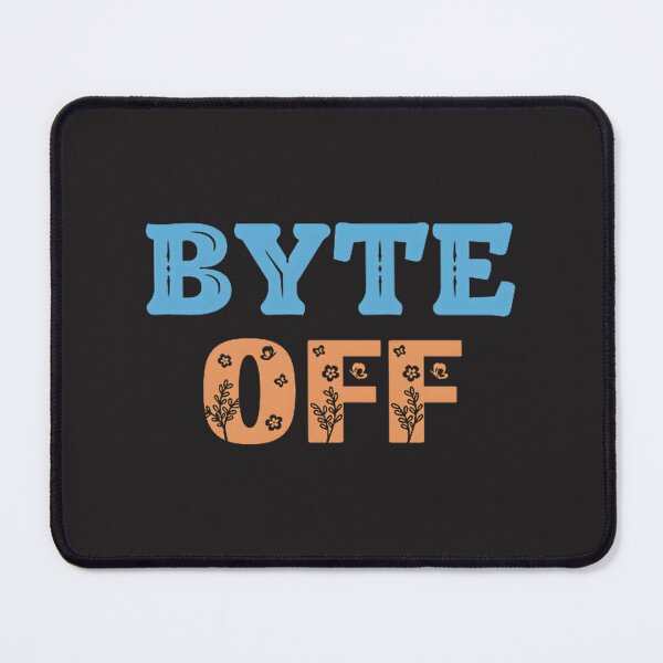 Item preview, BYTE OFF Digital Art Graphic Design with Bold Typography designed and sold by SunriseProd.