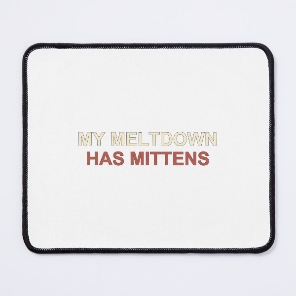 Item preview, My Meltdown Has Mittens — Melting Snowman Humor designed and sold by UrbanCanvvas.