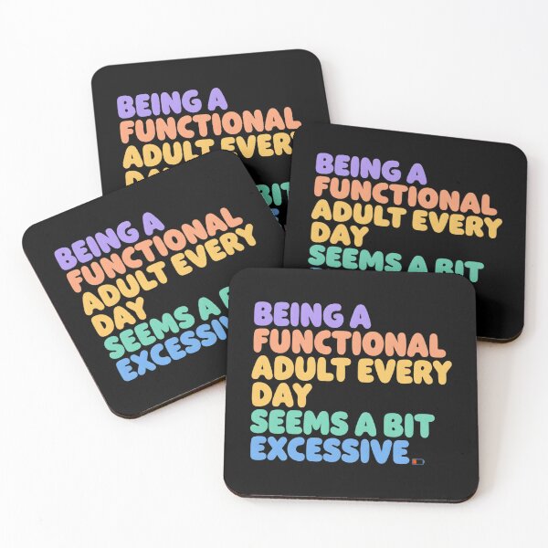 Item preview, Being A Functional Adult Every Day Seems A Bit Excessive Funny Quote designed and sold by Per My Last Nerve Studio.