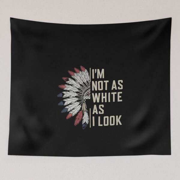 Item preview, I'M Not As White As I Look Native American Indian Day Pride designed and sold by BrownPfeffer.