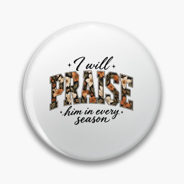 Item preview, I Will Praise Him In Every Season – Floral Varsity Praise Christian Fall Flowers Faith designed and sold by Jose Art Studio.