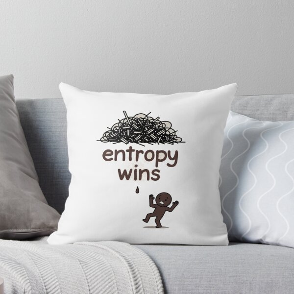 Item preview, Entropy Wins Physics Science Humor  designed and sold by Tonya's Way.