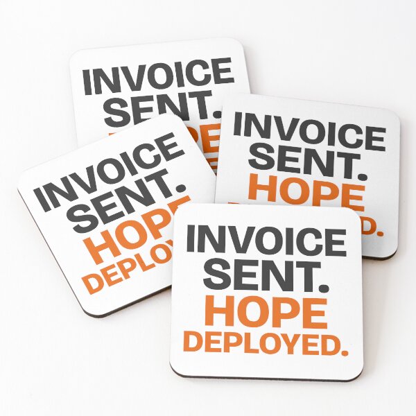 Item preview, Invoice Sent. Hope Deployed. Funny Freelancer Invoice Sticker designed and sold by flipid776.