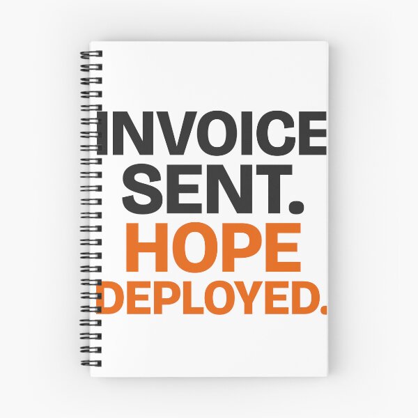 Item preview, Invoice Sent. Hope Deployed. Funny Freelancer Invoice Sticker designed and sold by flipid776.