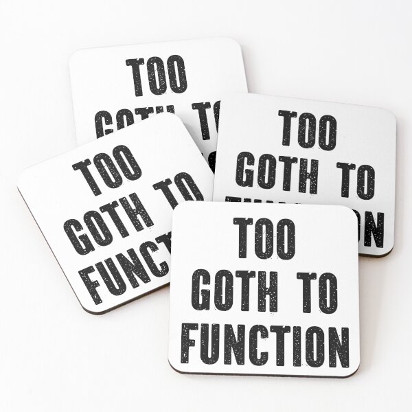 Item preview, Too goth to function designed and sold by sasyall.