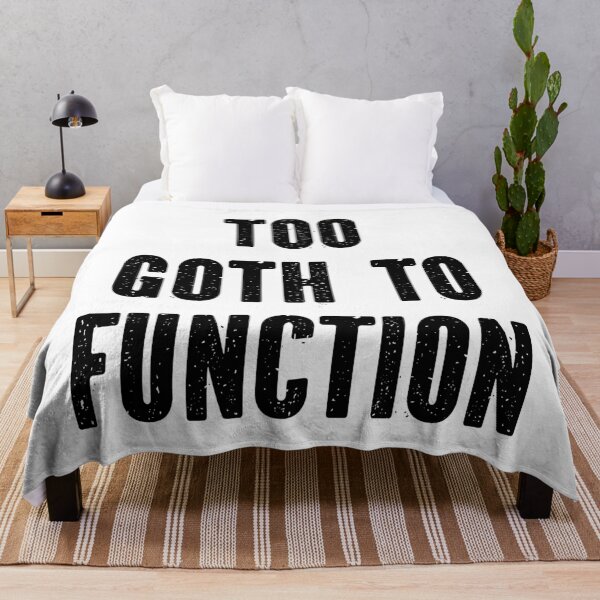 Item preview, Too goth to function designed and sold by sasyall.