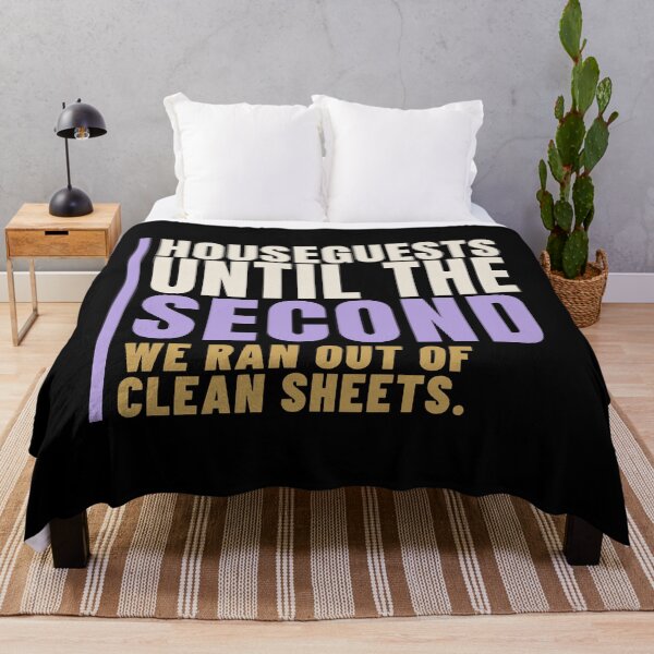 Item preview, Houseguests Until the Second Clean Sheets Out designed and sold by T-J-WHATEVER.